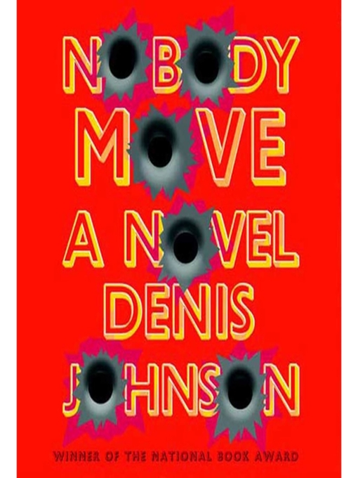 Title details for Nobody Move by Denis Johnson - Wait list